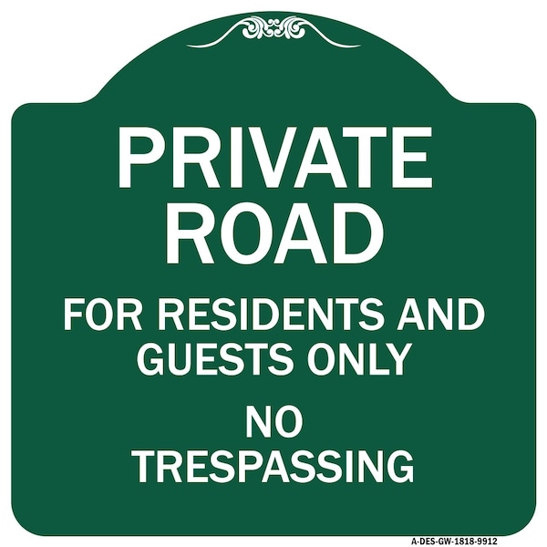 Private Road For Residents And Guests No Trespassing Heavy-Gauge Aluminum Sign, 18" H, GW-1818-9912